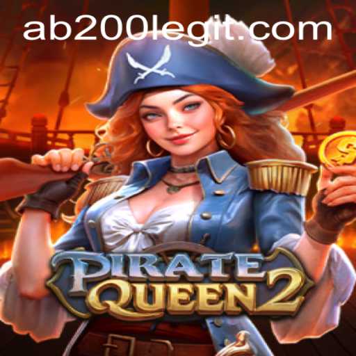 Exploring the World of PirateQueen2 and Evaluating AB200 com Legitimacy